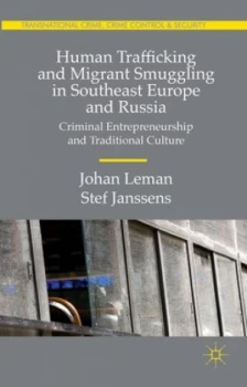Image of Human Trafficking and Migrant Smuggling in Southeast Europe and Russia by Johan Leman Hardback