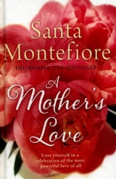 Image of A Mothers Love by Santa Montefiore Hardback