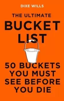 Image of The ultimate bucket list - Dixe Wills - Hardback - Used