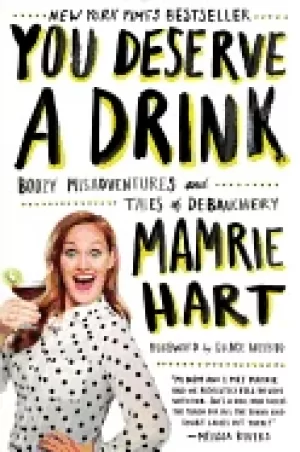 Image of you deserve a drink boozy misadventures and tales of debauchery