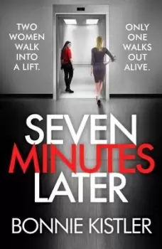 Image of Seven minutes later - Bonnie Kistler - Paperback - Used