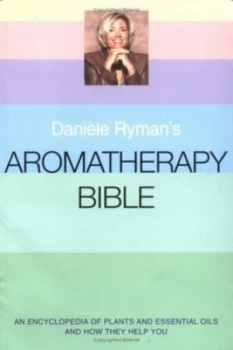 Image of Danile Rymans Aromatherapy Bible by Daniele Ryman Paperback