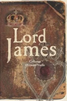 Image of Lord James by Catherine Hermary-Vieille Hardback