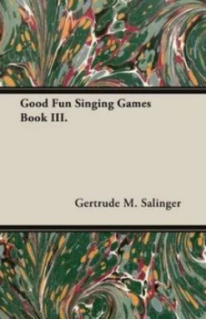 Image of Good Fun Singing Games Book Iii by Gertrude M Salinger Paperback
