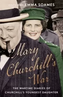 Image of Mary Churchill's War : The Wartime Diaries of Churchill's Youngest Daughter