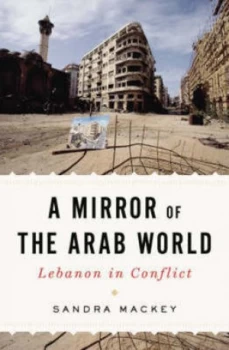 Image of Mirror of the Arab World by Sandra Mackey Hardback