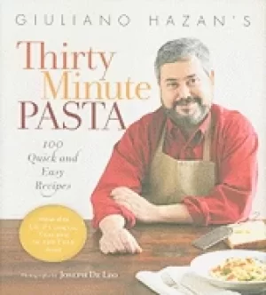 Image of giuliano hazans thirty minute pasta 100 quick and easy recipes