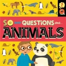 Image of So Many Questions: About Animals