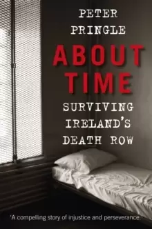 Image of About Time : Surviving Ireland's Death Row