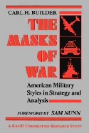 Image of masks of war american military styles in strategy and analysis
