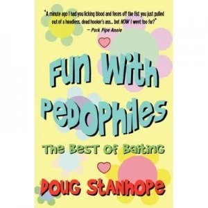 Image of Fun with Pedophiles by Doug Stanhope Paperback