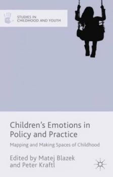 Image of Childrens Emotions in Policy and Practice by Peter Kraftl Hardback