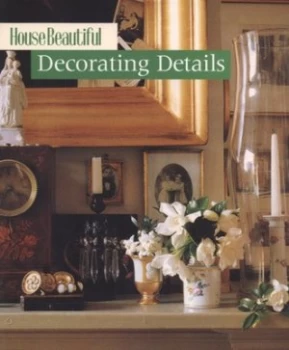 Image of House Beautiful Decorating Details by Sally Clark and Sally Clark and House Beautiful Paperback