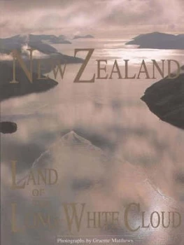 Image of New Zealand Land of the Long White Cloud by Graeme Matthews and Graeme Matthews Book