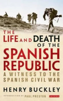Image of The Life and Death of the Spanish Republic by Henry Buckley Paperback