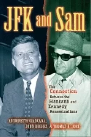 Image of jfk and sam the connection between the giancana and kennedy assassinations