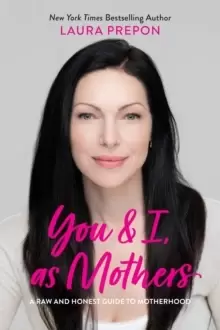 Image of You and I, as Mothers : A Raw and Honest Guide to Motherhood