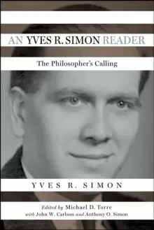 Image of An Yves R. Simon Reader : The Philosopher's Calling