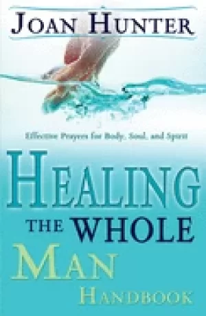Image of healing the whole man handbook effective prayers for body soul and spirit