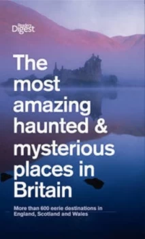 Image of The Most Amazing Haunted and Mysterious Places in Britain by Readers Digest Paperback