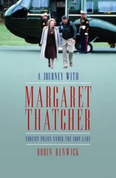Image of A Journey with Margaret Thatcher by Robin Renwick Hardback