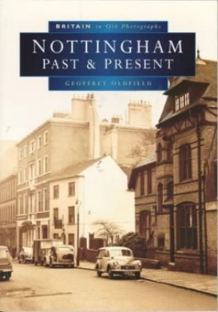 Image of Nottingham Past and Present by Geoffrey Oldfield Paperback