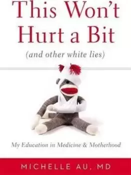 Image of This Won't Hurt A Bit by Michelle Au