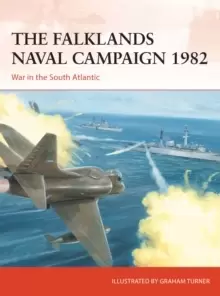 Image of The Falklands Naval Campaign 1982 : War in the South Atlantic