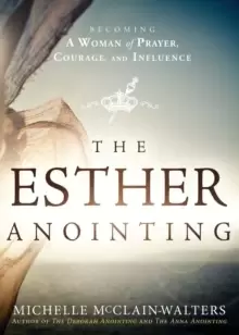 Image of Esther Anointing : Activating Your Divine Gifts to Make a Difference