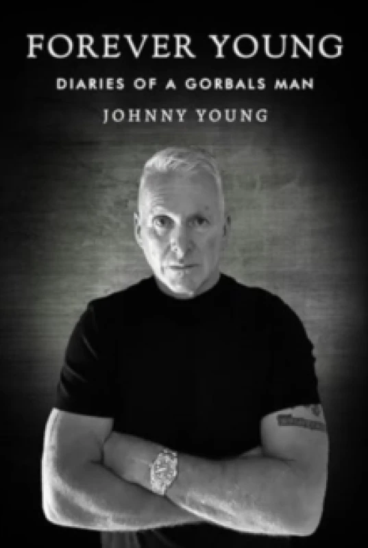 Image of Forever Young: Diaries of a Gorbals Man Paperback / softback