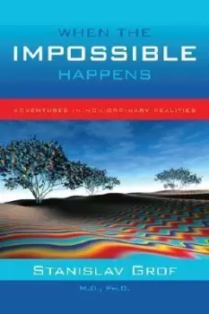 Image of When the Impossible Happens by Stanislav Grof