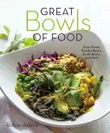 Image of great bowls of food grain bowls buddha bowls broth bowls and more asbell ro
