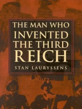 Image of The Man Who Invented the Third Reich by Stan Lauryssens Hardback