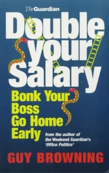 Image of Double Your Salary Bonk Your Boss Go Home Early by Guy Browning Book