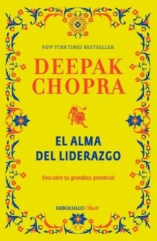 Image of El Alma Del Liderazgo / the Soul of Leadership Unlocking Your Potential for Greatness by Deepak Chopra Book