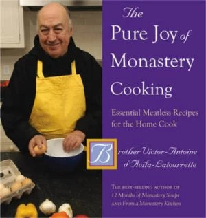 Image of The Pure Joy of Monastery Cooking by Victor-Antoine D avila-Latourr Hardback