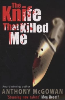 Image of The Knife That Killed Me by Anthony Mcgowan Book