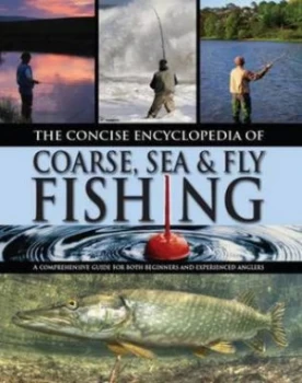 Image of The Concise Encyclopedia of Coarse Sea and Fly Fishing by Peter Gathercole Hardback