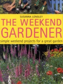 Image of The Weekend Gardener by Susanna Longley Book