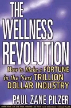 Image of wellness revolution how to make a fortune in the next trillion dollar indus