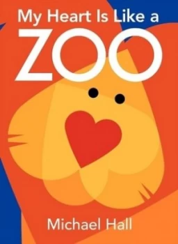 Image of My Heart Is like a Zoo Board Book by Michael Hall Book