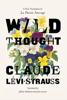Image of Wild Thought : A New Translation of "la Pensee Sauvage"