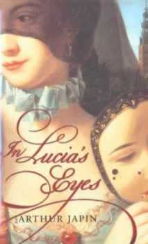 Image of In Lucias Eyes by Arthur Japin Hardback