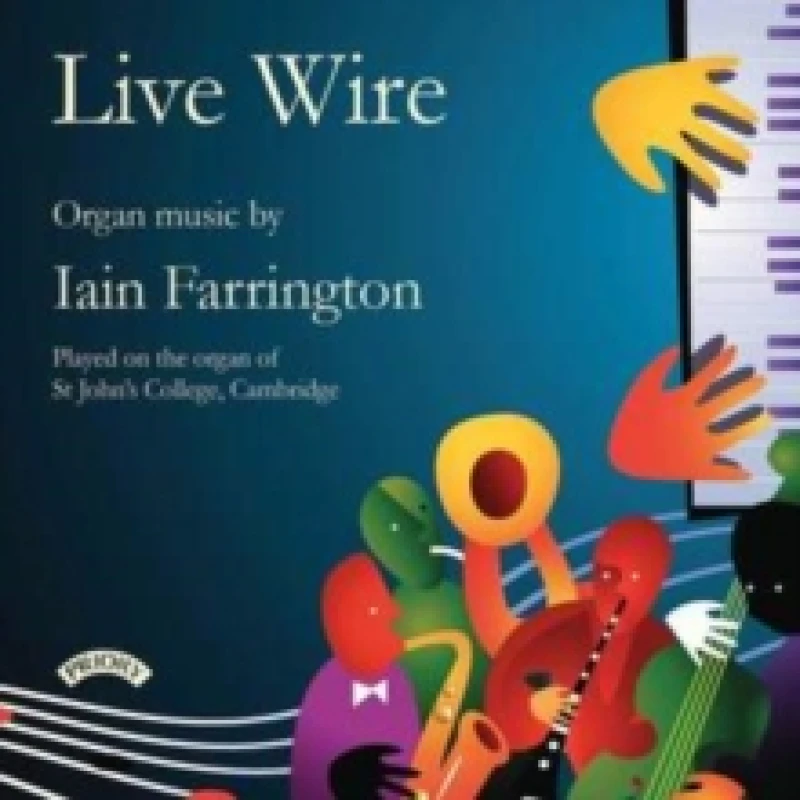 Image of Live Wire: Organ Music By Iain Farrington CD / Album