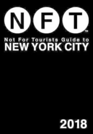 Image of Not For Tourists Guide to New York City 2018 by Not For Tourists