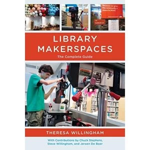 Image of Library Makerspaces The Complete Guide Paperback / softback 2017