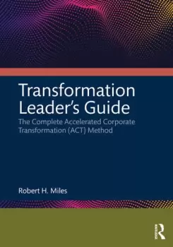 Image of Transformation Leaders Guide The Complete Accelerated Corporate Transformation (ACT) Method