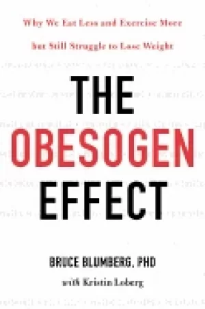 Image of obesogen effect why we eat less and exercise more but still struggle to los
