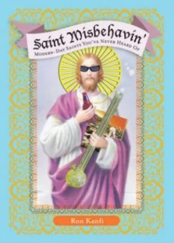 Image of Saint Misbehavin by Ron Kanfi Hardback