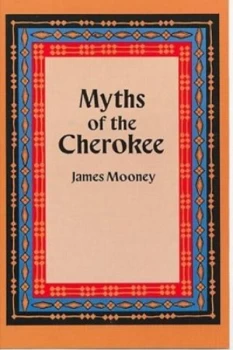 Image of Myths of the Cherokee by James Mooney Paperback